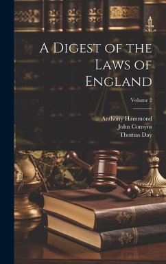 A Digest of the Laws of England; Volume 2 - Day, Thomas; Comyns, John; Hammond, Anthony