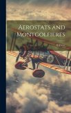 Aerostats and Montgolfieres