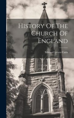 History Of The Church Of England - Cutts, Edward Lewes