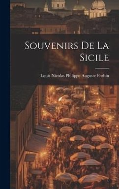 Souvenirs De La Sicile - Forbin, Louis Nicolas Philippe Auguste