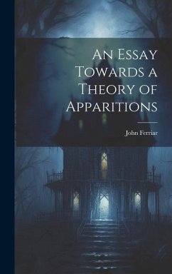 An Essay Towards a Theory of Apparitions - Ferriar, John