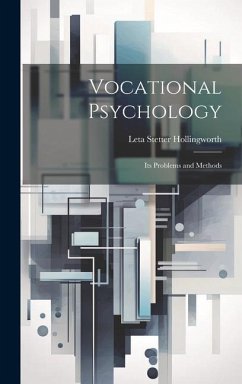 Vocational Psychology: Its Problems and Methods - Hollingworth, Leta Stetter