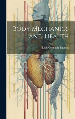 Body Mechanics and Health - Thomas, Leah Coleman