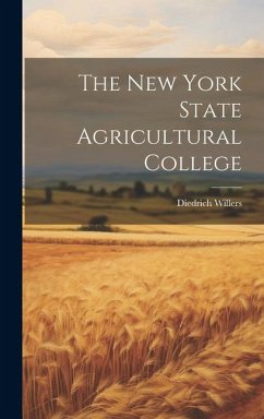 The New York State Agricultural College - Willers, Diedrich