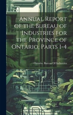 Cover Annual Report of the Bureau of Industries for the Province of Ontario, Parts 1-4