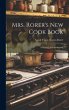 Mrs. Rorer's New Cook Book: A Manual of... - Bild 1