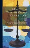 A Practical Treatise On the Law of Tolls: And Therein, of Tolls Thorough and Traverse; Fair and Market Tolls; Canal, Ferry, Port and Harbour Tolls