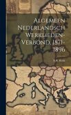 Algemeen Nederlandsch Werklieden-verbond, 1871-1896