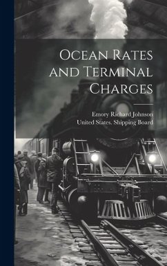 Ocean Rates and Terminal Charges - Johnson, Emory Richard