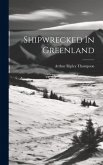 Shipwrecked In Greenland