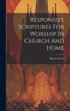 Responsive Scriptures For Worship In Church And Home - Cluett, Robert