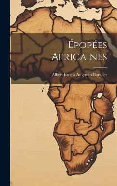 Épopées Africaines - Baratier, Albert Ernest Augustin