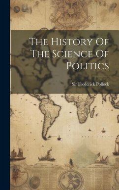 The History Of The Science Of Politics - Pollock, Frederick