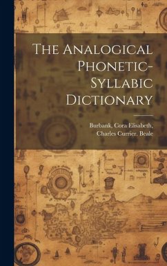 The Analogical Phonetic-syllabic Dictionary - Beale, Charles Currier