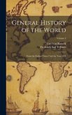 General History of the World: From the Earliest Times Until the Year 1831; Volume 2