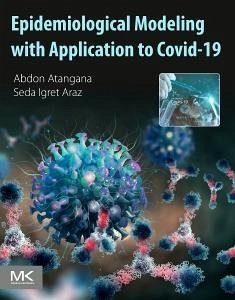 Epidemiological Modeling with Application to Covid-19 - Atangana, Abdon; Araz, Seda &