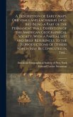 A Description of Early Maps, Originals and Facsimiles (1452-1611) Being a Part of the Permanent Wall Exhibition of the American Geographical Society,