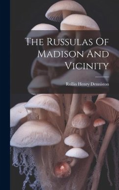 The Russulas Of Madison And Vicinity - Denniston, Rollin Henry