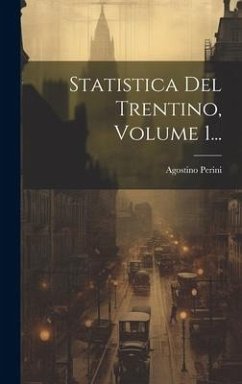 Statistica Del Trentino, Volume 1... - Perini, Agostino
