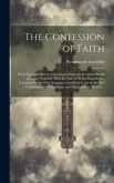 The Confession of Faith; the Larger and Shorter Catechisms, With the Scripture-proofs at Large, Together With the Sum of Saving Knowledge, Contained i