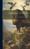 Animal Forms: A Text-Book of Zoology