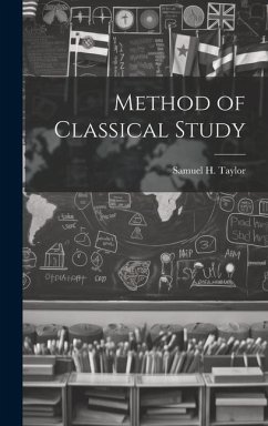 Method of Classical Study - Taylor, Samuel H.