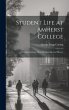 Student Life at Amherst College: Its... - Bild 1