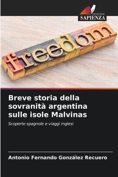 Breve storia della sovranità argentina sulle isole Malvinas - González Recuero, Antonio Fernando