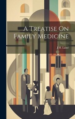 A Treatise On Family Medicine - Lainé, J. H.