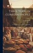 Three Years in Constantinople: Or,... - Bild 1