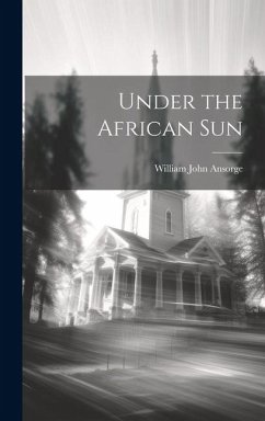 Under the African Sun - Ansorge, William John