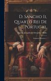D. Sancho Ii, Quarto Rei De Portugal: Romance Historico...