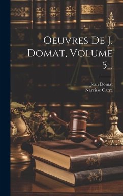 Oeuvres De J. Domat, Volume 5... - Domat, Jean; Carré, Narcisse