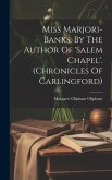 Miss Marjori-banks. By The Author Of 'salem Chapel'. (chronicles Of Carlingford)