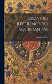 Essays in Reference to Socinianism