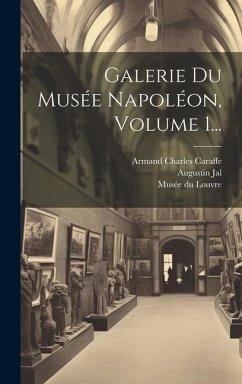 Galerie Du Musée Napoléon, Volume 1... - Caraffe, Armand Charles; Jal, Augustin