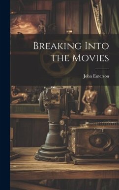 Breaking Into the Movies - Emerson, John