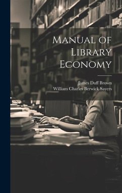 Manual of Library Economy - Brown, James Duff; Sayers, William Charles Berwick