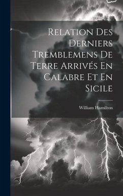 Relation Des Derniers Tremblemens De Terre Arrivés En Calabre Et En Sicile - Hamilton, William