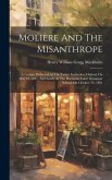 Molière And The Misanthrope: A Lecture Delivered At The Taylor Institution, Oxford, On May 12, 1891, And Lately At The Rochester Girls' Grammar Sch