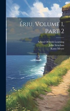 Ériu, Volume 1, part 2 - Strachan, John; Meyer, Kuno