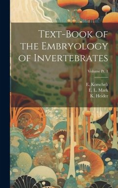 Text-book of the Embryology of Invertebrates; Volume pt. 1