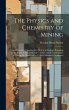 The Physics and Chemistry of Mining: An... - Bild 1