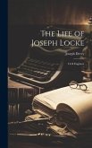 The Life of Joseph Locke: Civil Engineer