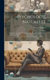 Psychologie Naturelle: Étude Sur Les Facultés Intellectuelles Et Morales Dans Leur État Normal Et Dans Leurs Manifestations Anomales Chez Les