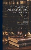 The Statutes at Large, of England and of Great Britain: From Magna Carta to the Union of the Kingdoms of Great Britain and Ireland; Volume 3