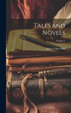 Tales and Novels; Volume 1 - Edgeworth, Maria