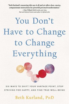 You Don't Have to Change to Change Everything - Kurland, Beth