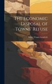 The Economic Disposal of Towns' Refuse