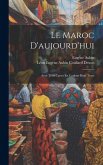 Le Maroc D'aujourd'hui: Avec Trois Cartes En Couleur Hors Texte
